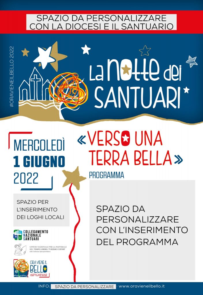 Locandina e Sussidio per la Notte dei Santuari prevista per il 1 giugno 2022. Personalizzare la locandina ed inviarla al sito dell'Ufficio CEI: turismoepellegrinaggi@chiesacattolica.it