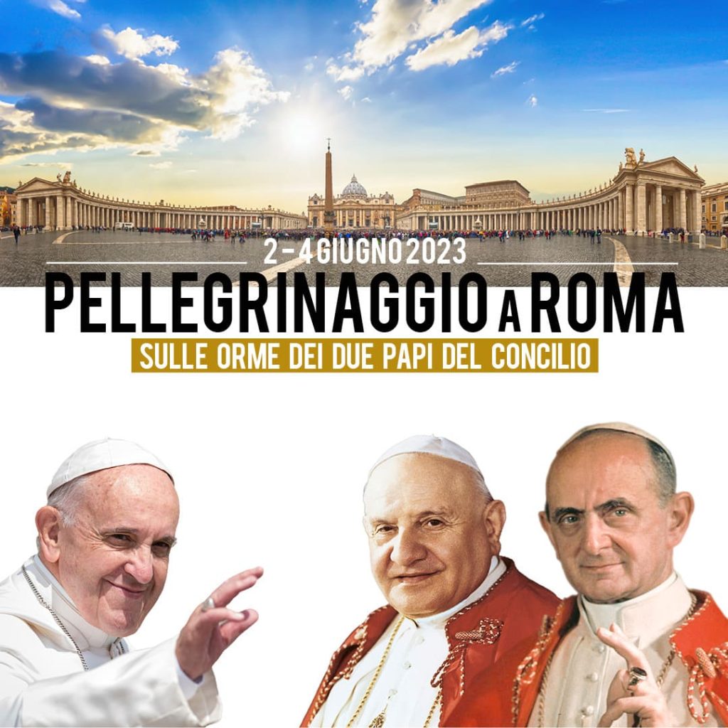 2-4 giugno 2023, Pellegrinaggio a Roma sulle orme dei due Santi Papi del Concilio Vaticano II: San Giovanni XXIII e San Paolo VI