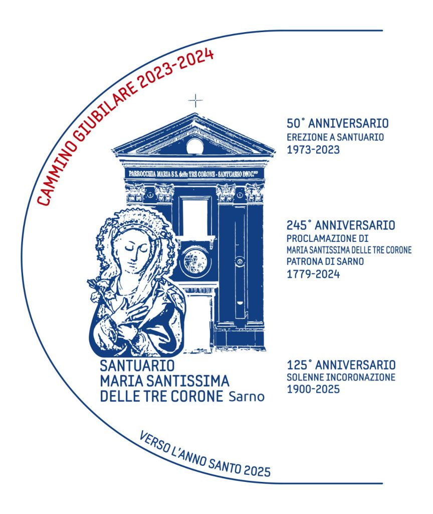 Anno Giubilare nel Santuario di Maria Santissima delle Tre Corone a Sarno (SA), 21 Novembre 2023 - 24 novembre 2024. Programma degli eventi.